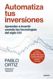 Automatiza tus inversiones, Pablo Ortiz - Deusto