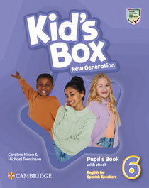 CAMBRIDGE Kid's Box New Generation English for Spanish Speakers Level 6 Pupil's Book with eBook, Caroline Nixon - null