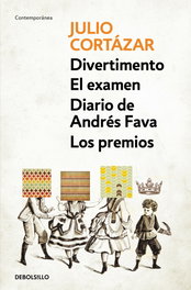 DEBOLSILLO, Divertimento, El examen, Diario de Andrés Fava y Los premios, Julio Cortázar