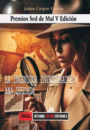 Ingeniosa investigadora Ana Quesada, Jaime Carpio García - Octubre Negro Ediciones