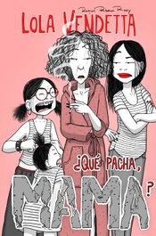 Lola Vendetta. ¿Qué pacha, Mama?, Raquel Riba Rossy - PLANETA COMICS