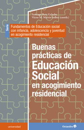 Buenas prácticas de la educación social en acogimiento residencial, Santiago Ruiz Galacho / Víctor M. Martín Solbes - OCTAEDRO EDICIONES