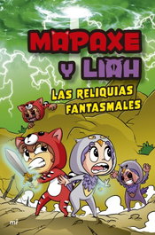 Martinez Roca, Mapaxe y Liah: Las reliquias fantasmales - Martinez Roca