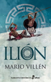 Ilión, Mario Villén - EDHASA EDITORIAL