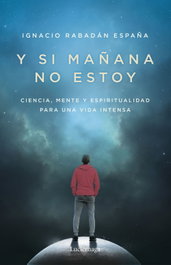 Y si mañana no estoy, Ignacio Rabadán - LUCIERNAGA EDICIONES