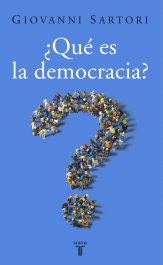 ¿Qué es la democracia?, Giovanni Sartori - TAURUS