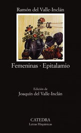 Femeninas/ Epitalamio, Ramón M.ª del Valle-Inclán - CATEDRA