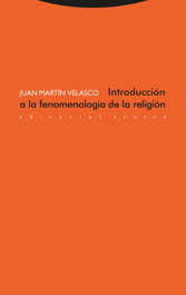 Introducción a la fenomenología de la religión, Juan Martín Velasco - TROTTA EDITORIAL