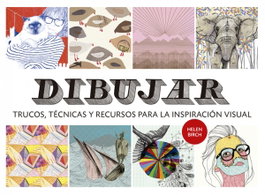 Dibujar: trucos, técnicas y recursos inspiración visual, VV.AA. - GUSTAVO GILI