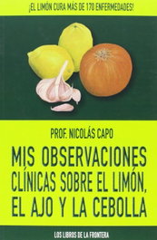 Mis observaciones clínicas sobre el limón, el ajo y la cebolla, Nicolás Capo Baratta - LIBROS DE LA FRONTERA