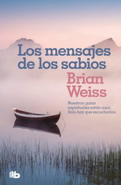 Los mensajes de los sabios, Brian Weiss - B DE BOLSILLO
