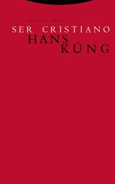Ser cristiano, Hans Küng - TROTTA EDITORIAL