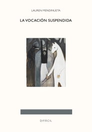 La vocación suspendida, Lauren Mendinueta - DIFACIL