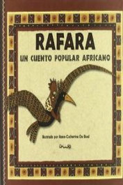 Rafara.cuento popular africano, Anne Catherine Boel - CORIMBO EDITORIAL S.L.