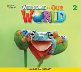 NATIONAL GEOGRAPHIC LEARNING Welcome to Our World 2e Level 2 BrE Big Book Anthology, VV.AA. - NATIONAL GEOGRAPHIC LEARNING