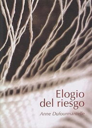 ELOGIO DEL RIESGO, Anne Dufourmantelle - Paradiso Gutenberg