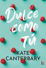 Dulce como tú, Kate Canterbary - VR EUROPA