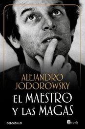 El maestro y las magas, Alejandro Jodorowsky - DEBOLSILLO