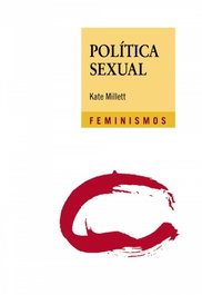 Política sexual, Kate Millett - CATEDRA