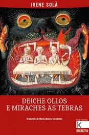 Deiche ollos e miraches as tebras, Irene Solà - FAKTORIA K DE LIBROS