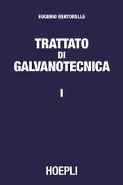 Ulrico Hoepli, 1. Trattato di galvanotecnica, Eugenio, Bertorelle - ULRICO HOEPLI