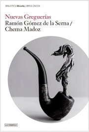 Nuevas Greguerías, Ramón Gómez de la Serna - LA FABRICA