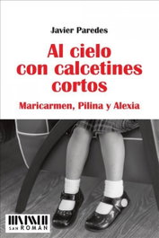 Al cielo con calcetines cortos, Javier Paredes - SAN ROMAN