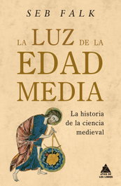 La luz de la Edad Media, Seb Falk - ATICO DE LIBROS