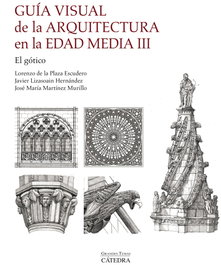 CATEDRA, Guía visual de la arquitectura en la Edad Media III. El gótico