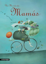Un mundo de mamás, Marta Gómez Mata - COMANEGRA