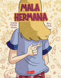 Mala hermana. ¿Qué significa ser una buena hermana?, Charise Mericle Harper - HARPER COLLINS IBERICA