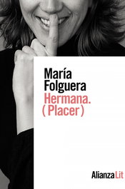 Hermana. (Placer), María Folguera - ALIANZA
