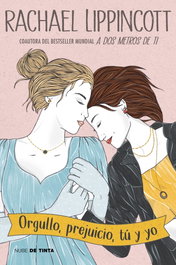 Orgullo, prejuicio, tú y yo, Rachael Lippincott - NUBE DE TINTA