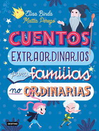 DESTINO INFANTIL, Cuentos extraordinarios para familias no ordinarias, Elisa Binda - DESTINO INFANTIL
