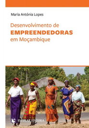 Desenvolvimento de Empreendedoras em Moçambique, Maria Antónia Lopes - ESCOLAR EDITORA
