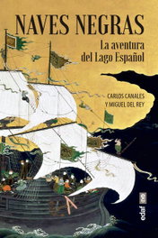 Naves negras: la aventura del lago español, Carlos Canales Torres - EDAF EDITORIAL