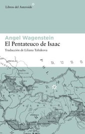 El Pentateuco de Isaac, Angel Wagenstein - LIBROS DEL ASTEROIDE