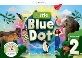 OXFORD UNIVERSITY PRESS, (26).LITTLE BLUE DOT 2 STUDENT +APP (4 AÑOS) - OXFORD UNIVERSITY PRESS