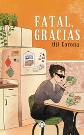 Fatal, gracias, Oti Corona Bonet - AMOR DE MADRE EDITORIAL