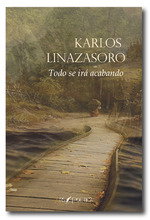 TODO SE IRÁ ACABANDO, Karlos Linazasoro Izaguirre - ARS POETICA