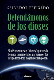 Defendámonos de los dioses, Salvador Freixedo - DIVERSA EDICIONES