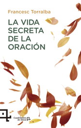 La vida secreta de la oración, Francesc Torralba - LECTIO