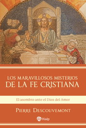 Los maravillosos misterios de la fe cristiana, Pierre Descouvemont - RIALP