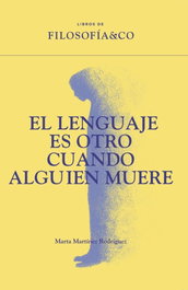 El lenguaje es otro cuando alguien muere, Marta Martínez Rodríguez - TAUGENIT