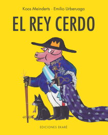 El rey cerdo, Koos Meinderts - EKARE EUROPA