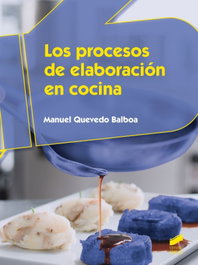 Los procesos de elaboración en cocina, Manuel Quevedo Balboa - Sintesis Editorial