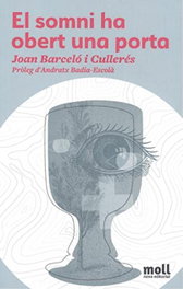 El somni ha obert una porta, Joan Barceló Cullerés - MOLL EDITORIAL
