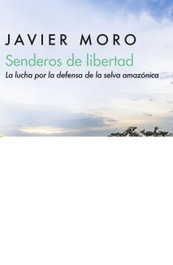 Senderos de libertad, Javier Moro - BOOKET
