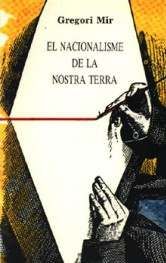 NACIONALISME DE ''LA NOSTRA TERRA'', Gregori Mir - MOLL EDITORIAL