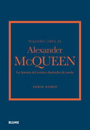 Pequeño libro de Alexander McQueen, Karen Homer - BLUME